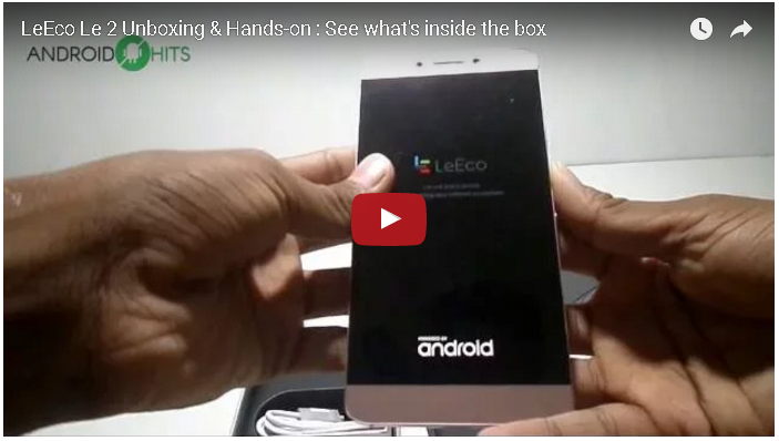 Unboxing : LeEco Le 2 Hands on & Unboxing video, See What's inside the box ? 5