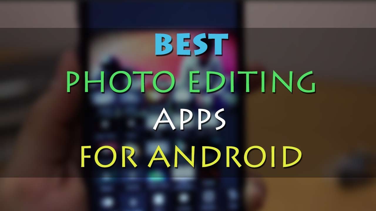 best photo editing apps for android