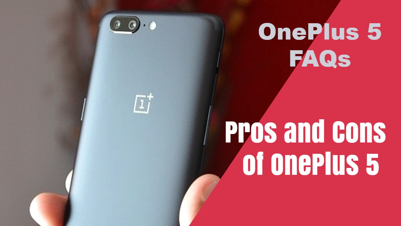 Pros and Cons of OnePlus 5