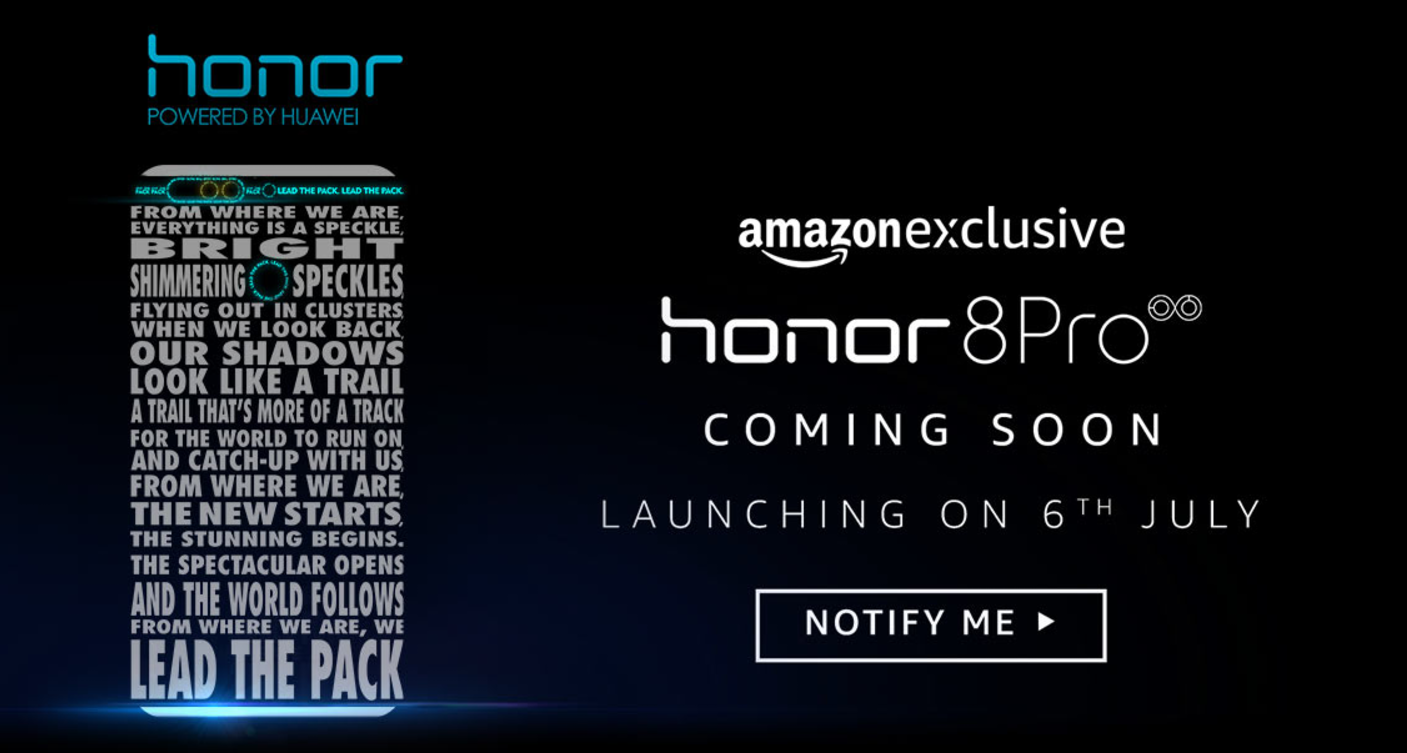 Honor 8 Pro India launch scheduled for July 6, It will be an Amazon Exclusive device 1