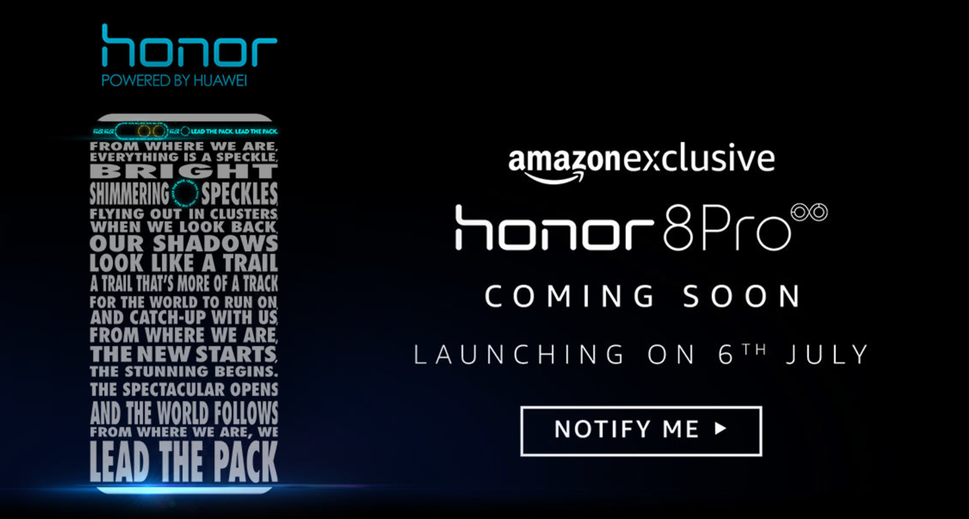 Honor 8 Pro India launch scheduled for July 6, It will be an Amazon Exclusive device 7