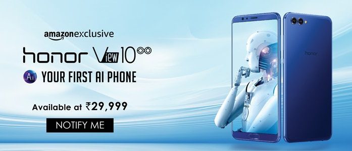 Honor View 10 price officially confirmed at Rs. 29,999; sale starts from January 8 2