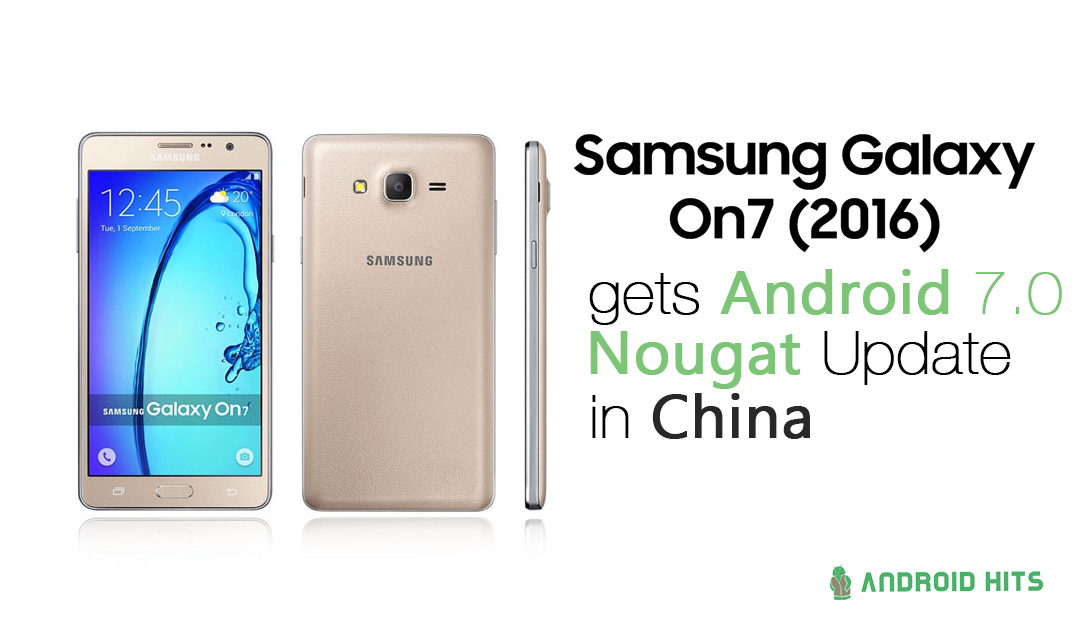 Samsung Galaxy On7 (2016) gets Android 7.0 Nougat update in China 2