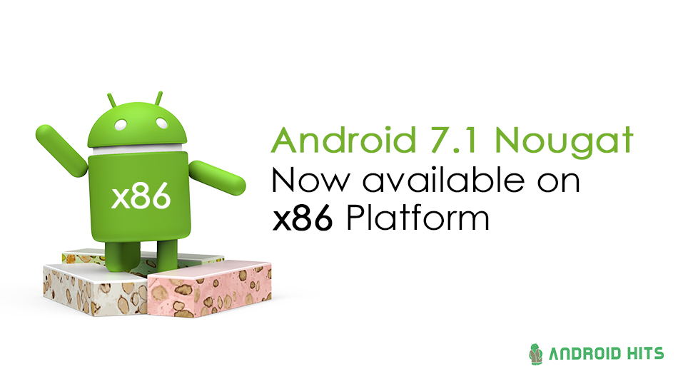 Android 7.1 Nougat successfully ported to x86 platform 1