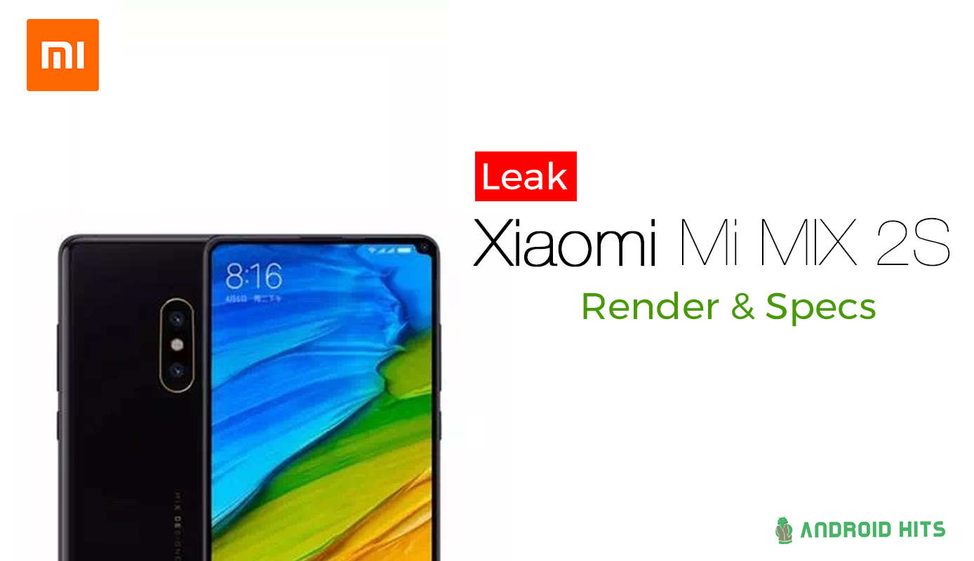 Xiaomi Mi MIX 2S Render & Specs leaked; features 4-axis OIS 4