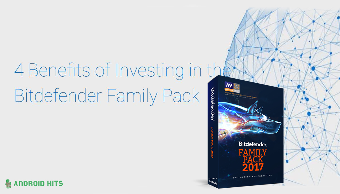 4 Benefits of Investing in the Bitdefender Family Pack 1