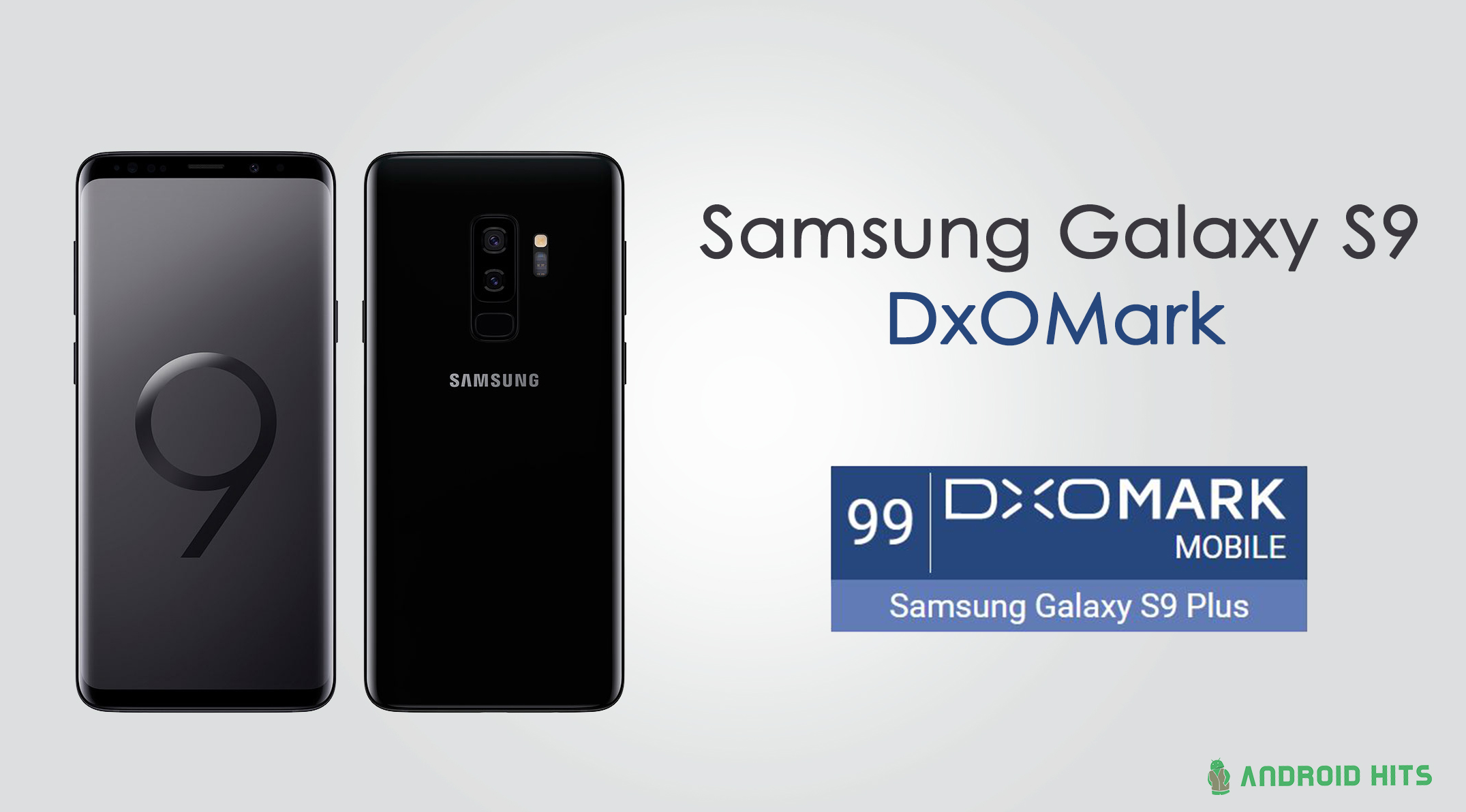 Samsung Galaxy S9 Plus scores 99 in DxOMark; surpasses Google Pixel 2 and iPhone X 7
