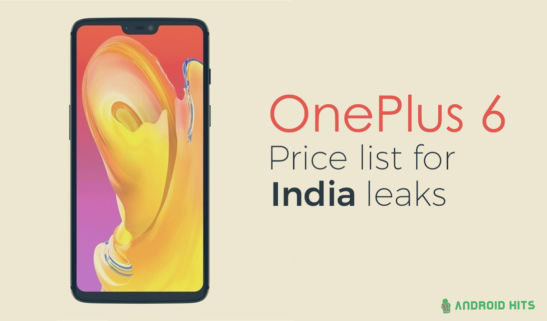 OnePlus 6 price list for India leaked; starts at Rs. 33,999 2