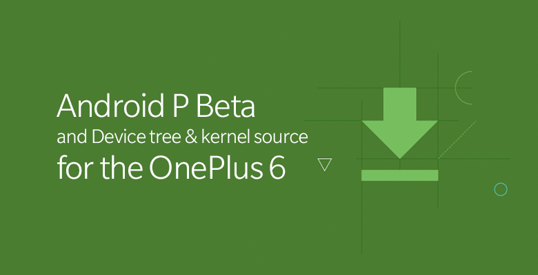 OnePlus releases Android P Beta for OnePlus 6 devices, here is how to get 2 OnePlus releases Android P Beta for OnePlus 6 devices, here is how to get 2