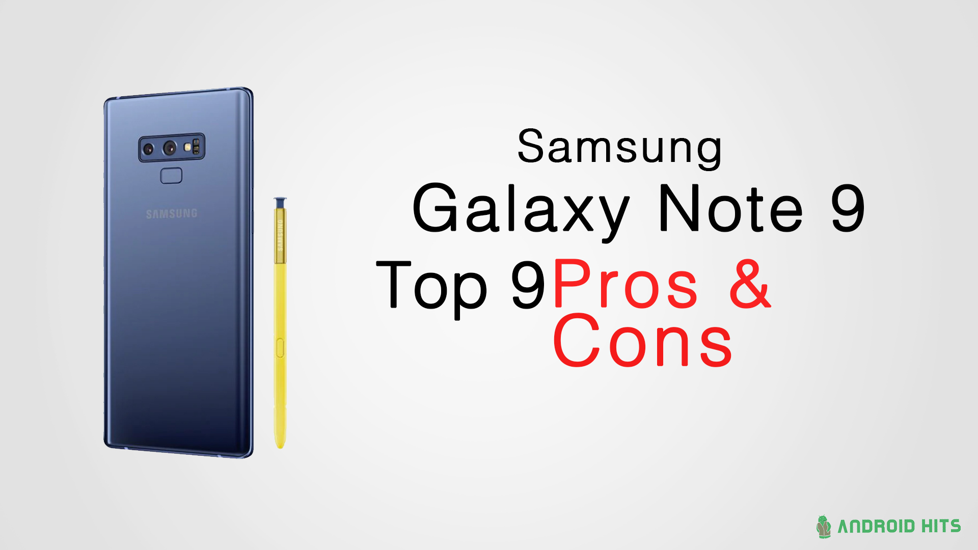 Samsung Galaxy Note 9 Top 9 Pros and Cons AndroidHits